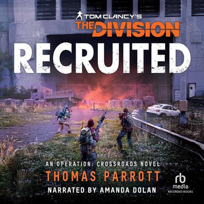 Recruited: Tom Clancys The Division Audiobook, by Thomas Parrott