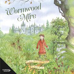 Wormwood Mire (Stella Montgomery, #2) Audiobook, by Judith Rossell