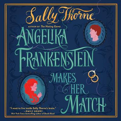 Angelika Frankenstein Makes Her Match: A Novel Audiobook, by Sally Thorne