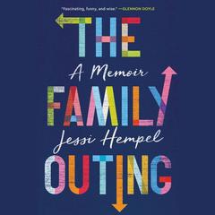 The Family Outing: A Memoir Audiobook, by Jessi Hempel