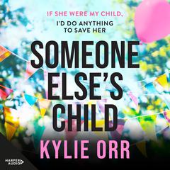 Someone Elses Child Audiobook, by Kylie Orr