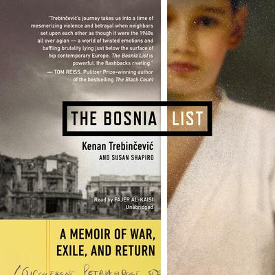 The Bosnia List: A Memoir of War, Exile, and Return Audiobook, by Kenan Trebincevic