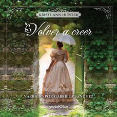 Volver a Creer (A Return of Devotion) Audiobook, by Kristi Ann Hunter