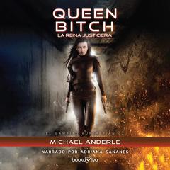 La reina justiciera (Queen Bitch) Audiobook, by Michael Anderle