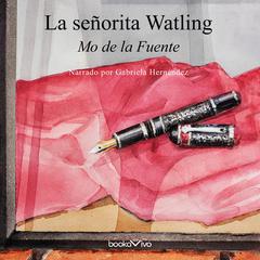 La señorita Watling (Miss Watling) Audiobook, by Mo De La Fuente