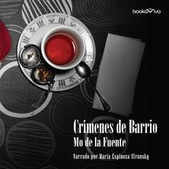 Crímenes de barrio (Neighborhood Crimes) Audiobook, by Mo De La Fuente