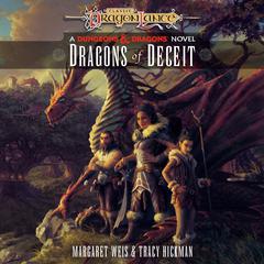 Dragons of Deceit: Dragonlance Destinies: Volume 1 Audiobook, by Margaret Weis