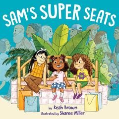 Sam's Super Seats Audiobook, by Keah Brown