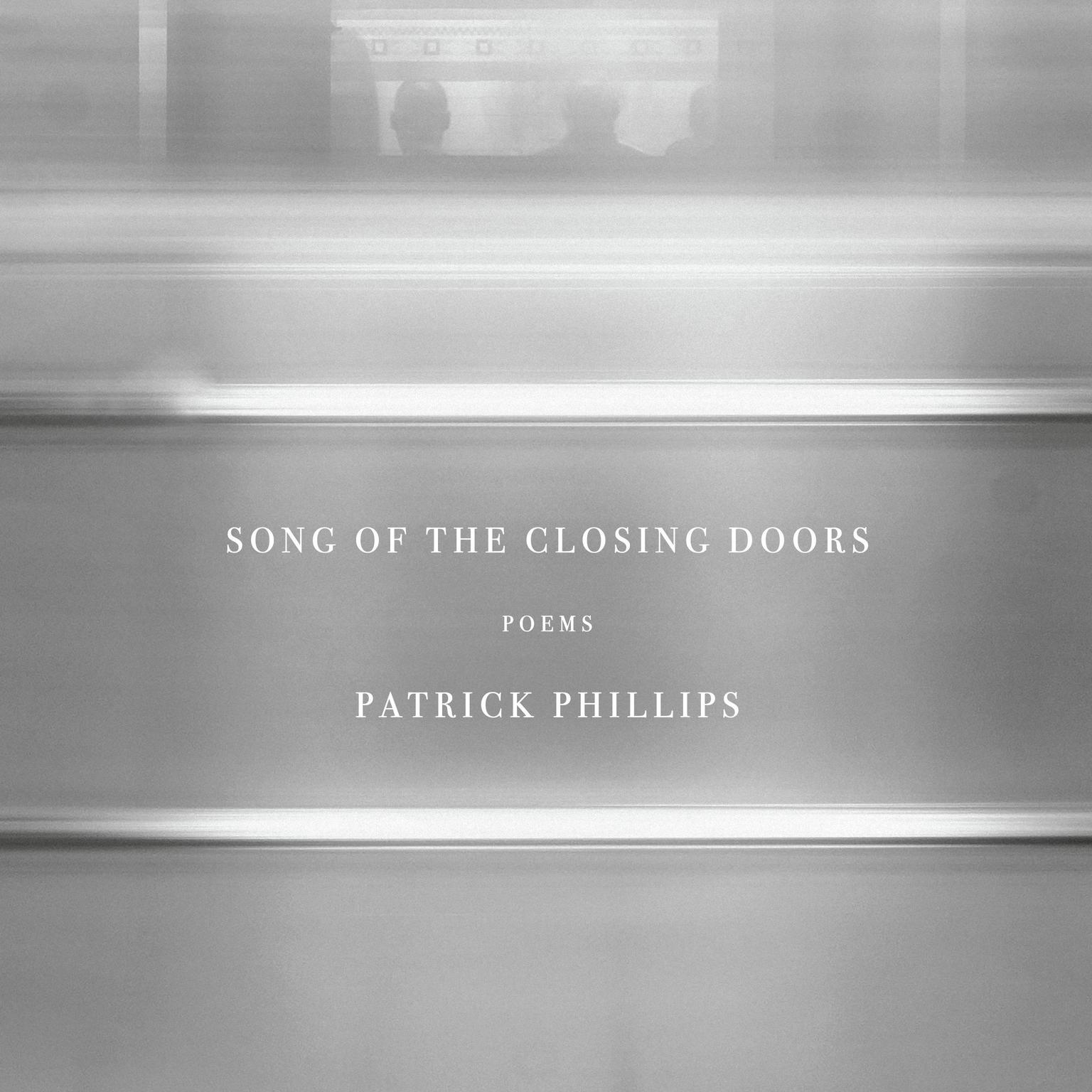Song of the Closing Doors: Poems Audiobook, by Patrick Phillips