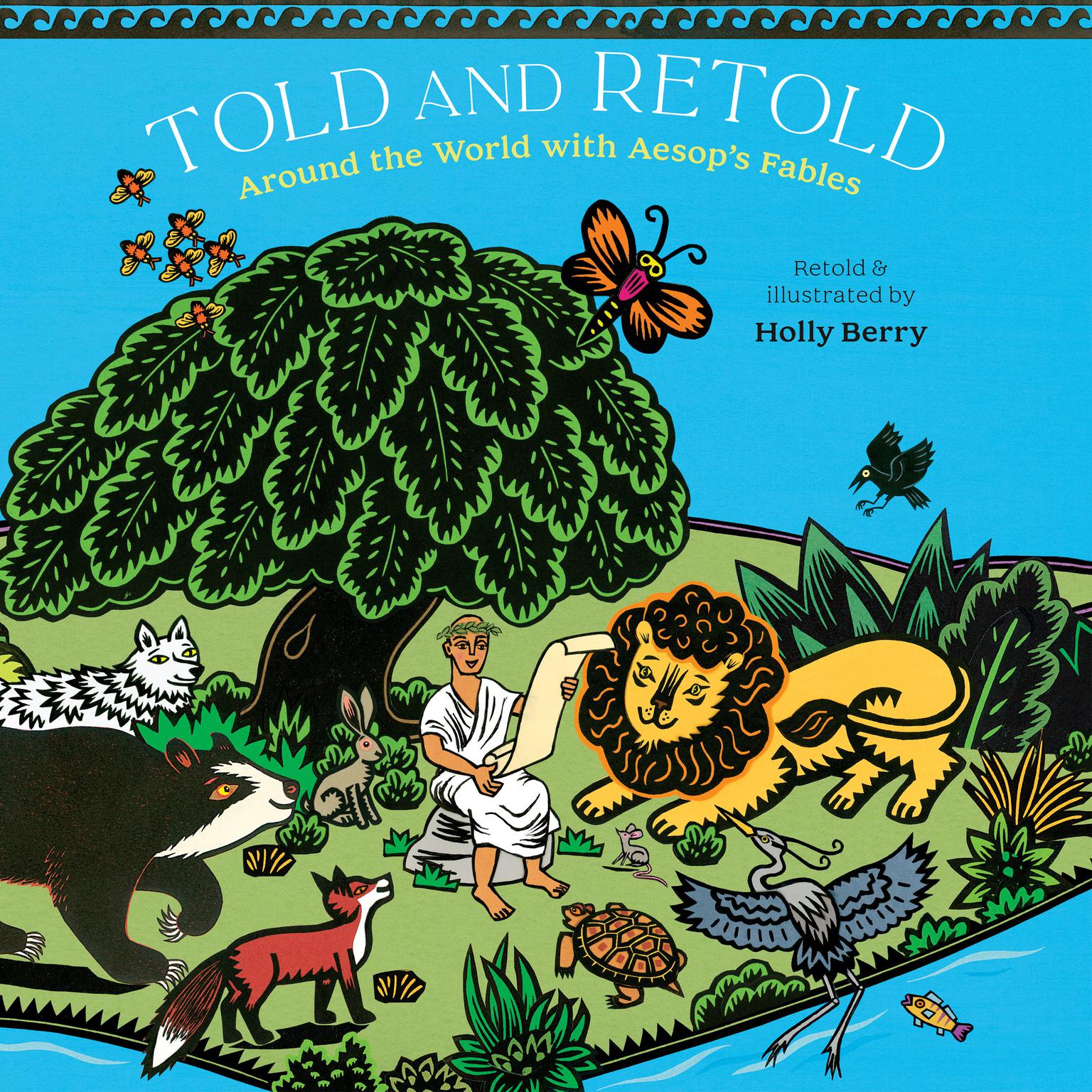 Told and Retold: Around the World with Aesops Fables Audiobook, by Holly Berry