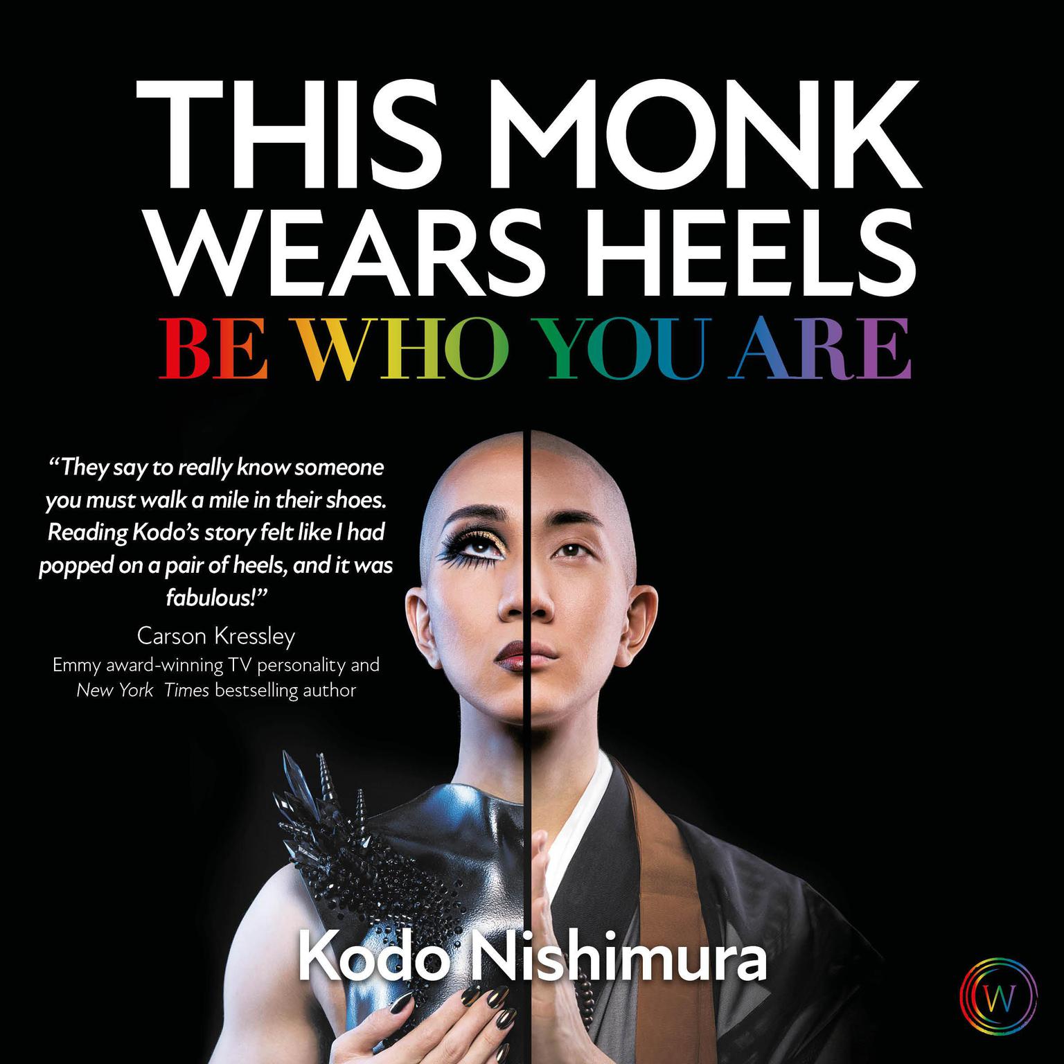 This Monk Wears Heels: Be Who You Are Audiobook, by Kodo Nishimura