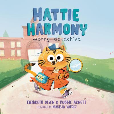 Hattie Harmony: Worry Detective Audiobook, by Elizabeth Olsen