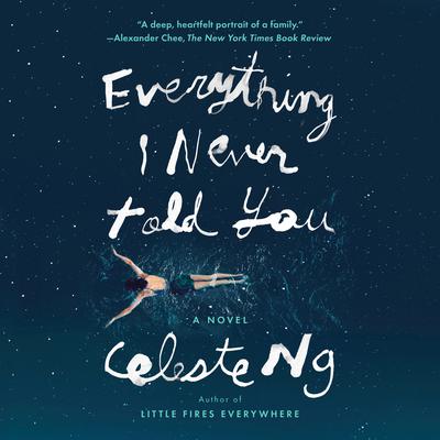 Everything I Never Told You: A Novel Audiobook, by Celeste Ng