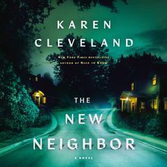 The New Neighbor: A Novel Audiobook, by Karen Cleveland