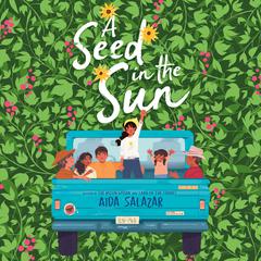 A Seed in the Sun Audiobook, by Aida Salazar