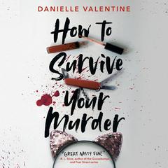 How to Survive Your Murder Audiobook, by Danielle Valentine