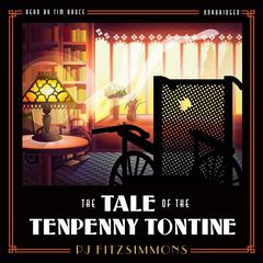 The Tale of the Tenpenny Tontine Audiobook, by PJ Fitzsimmons
