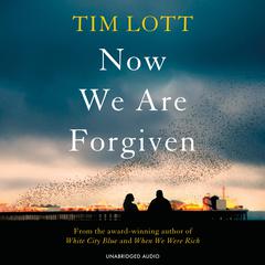 Now We Are Forgiven Audiobook, by Tim Lott