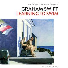 Learning to Swim Audiobook, by Graham Swift
