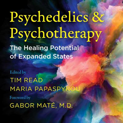 Psychedelics and Psychotherapy: The Healing Potential of Expanded States Audiobook, by Maria Papaspyrou