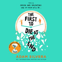 The First to Die at the End: TikTok made me buy it! The prequel to THEY BOTH DIE AT THE END Audiobook, by Adam Silvera
