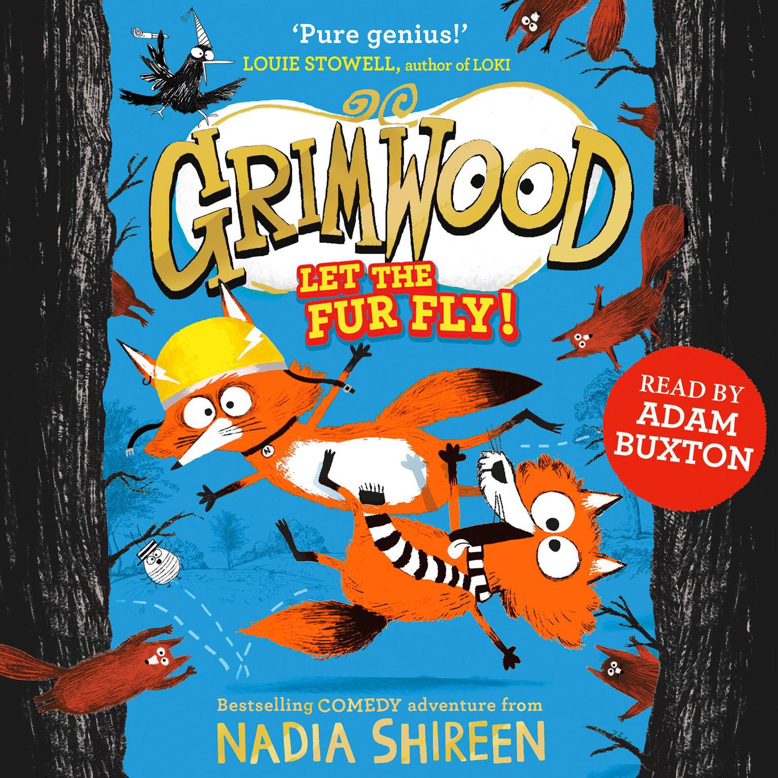 Grimwood: Let the Fur Fly!: the brand new wildly funny adventure – laugh your head off! Audiobook, by Nadia Shireen