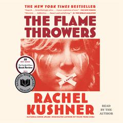 The Flamethrowers: A Novel Audiobook, by 