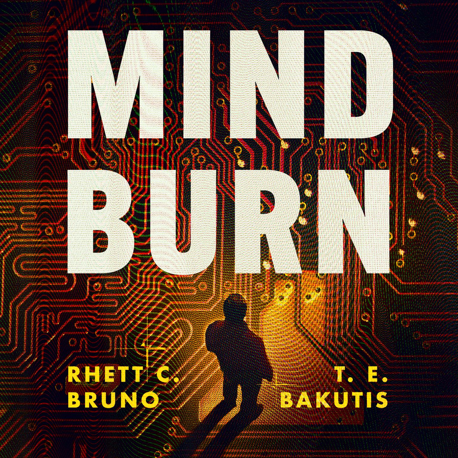 Mind Burn: A Hacker Thriller Novel  Audiobook, by Rhett C. Bruno