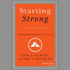 Starting Strong: A Mentoring Fable Audiobook, by Lois J. Zachary