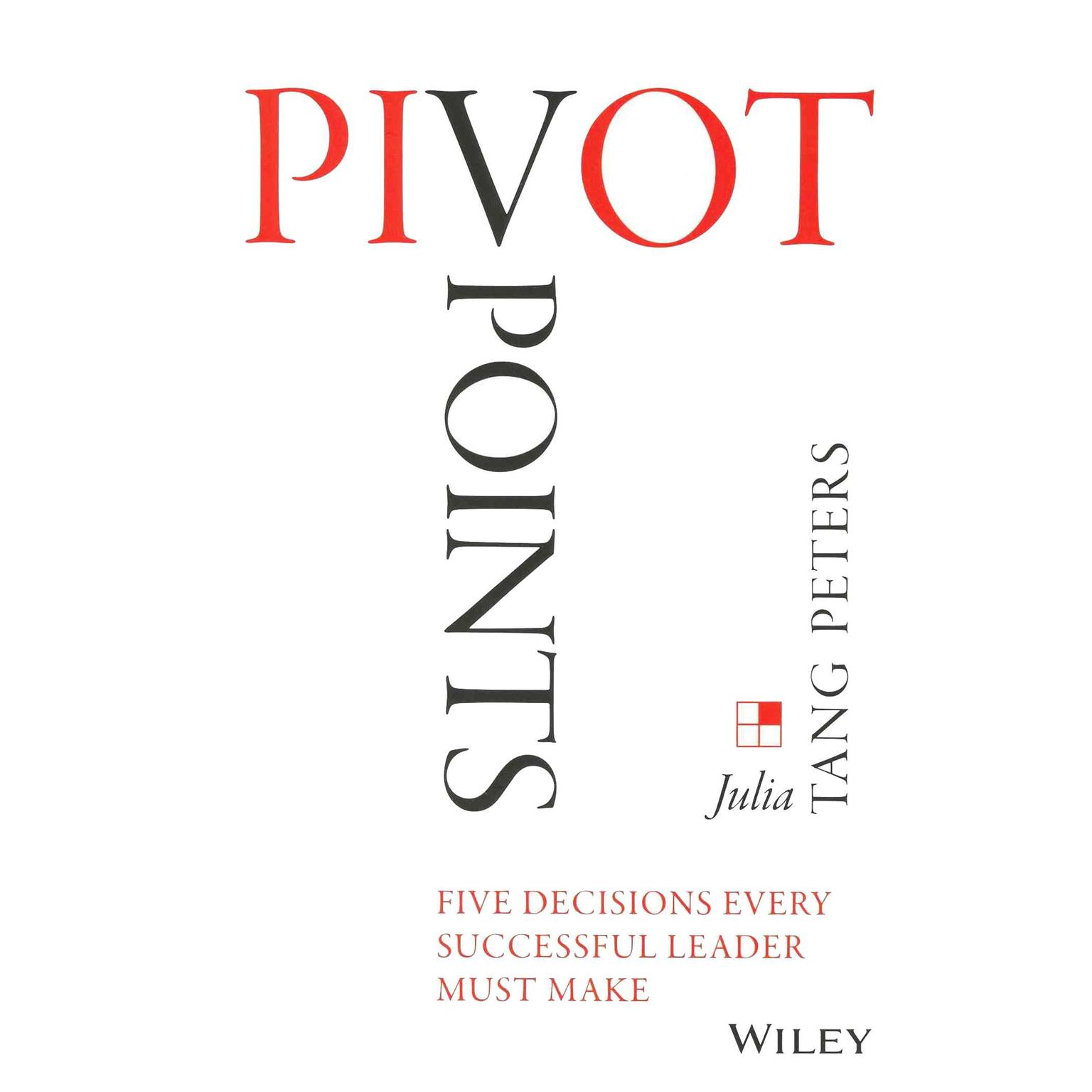 Pivot Points: Five Decisions Every Successful Leader Must Make Audiobook, by Julia Tang Peters