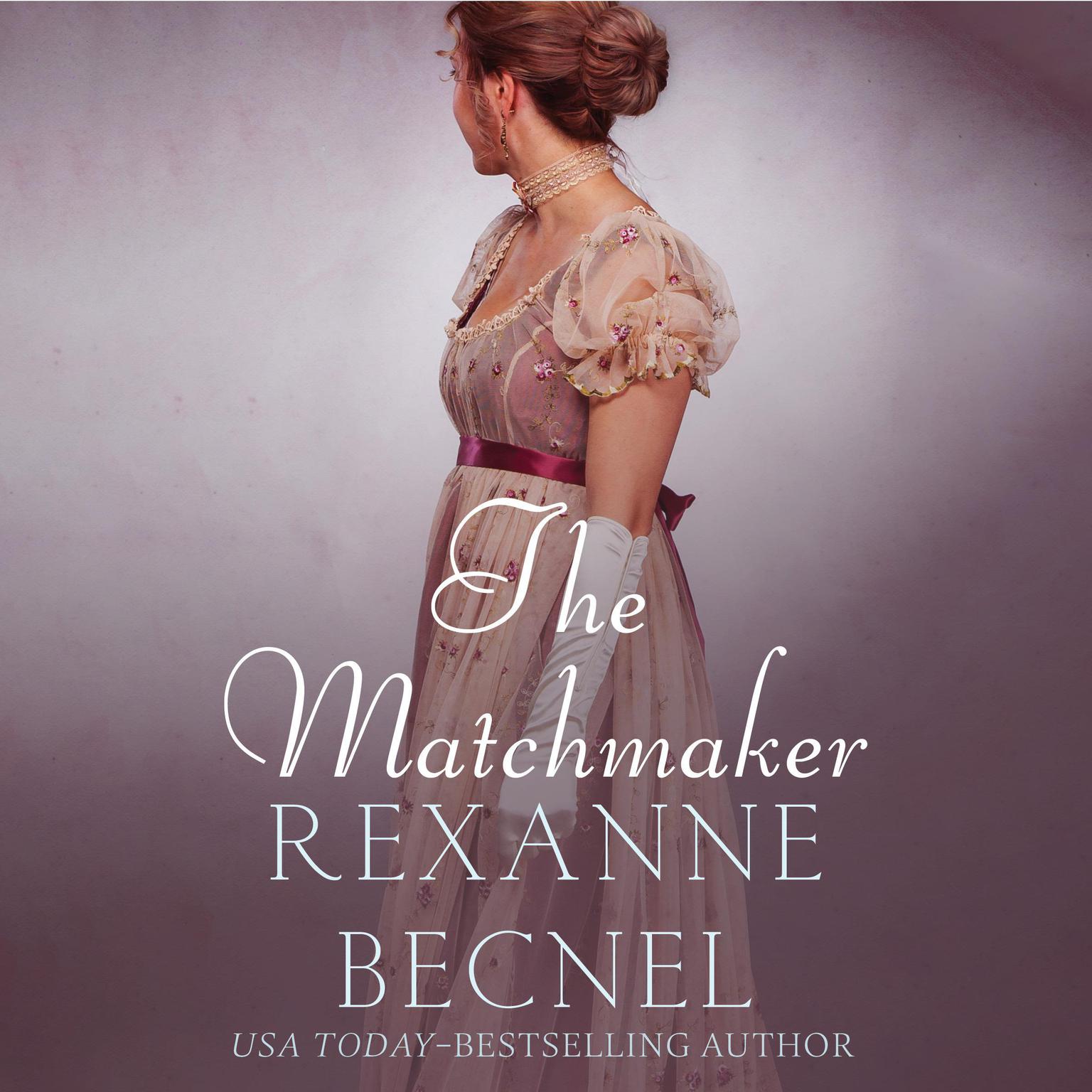The Matchmaker Audiobook, by Rexanne Becnel