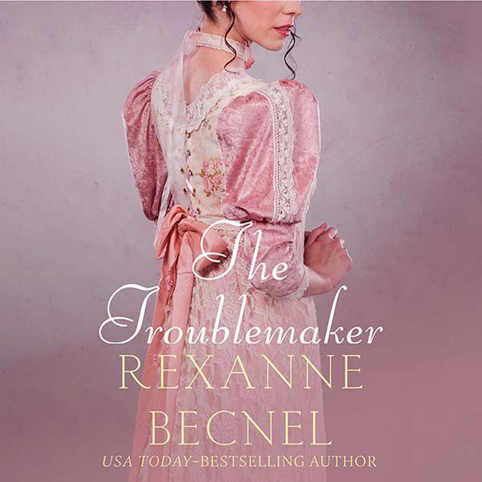The Troublemaker Audiobook, by Rexanne Becnel