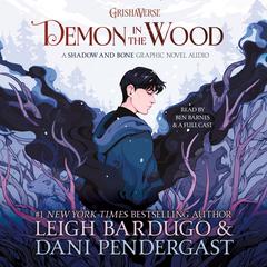 Demon in the Wood Graphic Novel Audiobook, by Leigh Bardugo