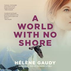 A World with No Shore Audiobook, by Hélène Gaudy