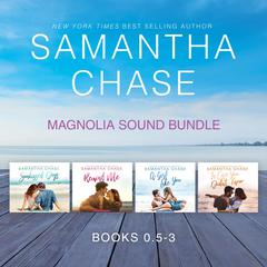 Magnolia Sound Bundle, Books 0.5-3 Audiobook, by Samantha Chase