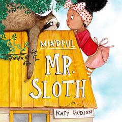 Mindful Mr. Sloth Audiobook, by Katy Hudson