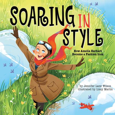 Soaring in Style: How Amelia Earhart Became a Fashion Icon Audiobook, by Jennifer Lane Wilson
