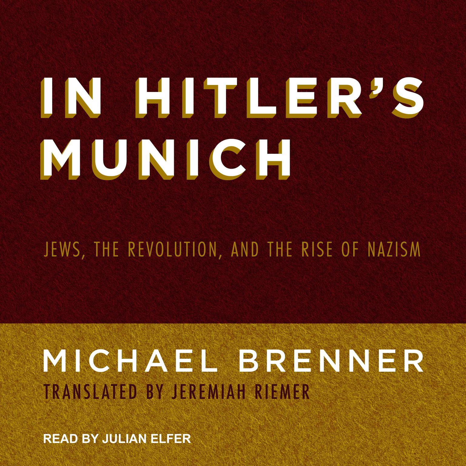 In Hitlers Munich: Jews, the Revolution, and the Rise of Nazism Audiobook, by Michael Brenner