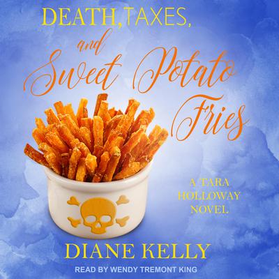 Death, Taxes, and Sweet Potato Fries Audiobook, by Diane Kelly