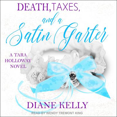 Death, Taxes, and a Satin Garter Audiobook, by Diane Kelly
