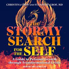 The Stormy Search for the Self: A Guide to Personal Growth Through Transformational Crisis Audiobook, by Christina Grof