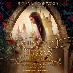 An Enchantment of Thorns: A Fae Beauty and the Beast Retelling Audiobook, by Elm Vince
