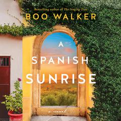 A Spanish Sunrise: A Novel Audiobook, by Boo Walker