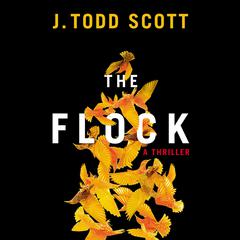 The Flock: A Thriller Audiobook, by J. Todd Scott