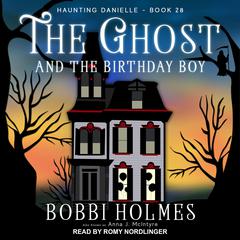 The Ghost and the Birthday Boy Audiobook, by Bobbi Holmes