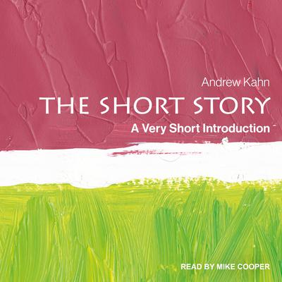 The Short Story: A Very Short Introduction Audiobook, by Andrew Kahn