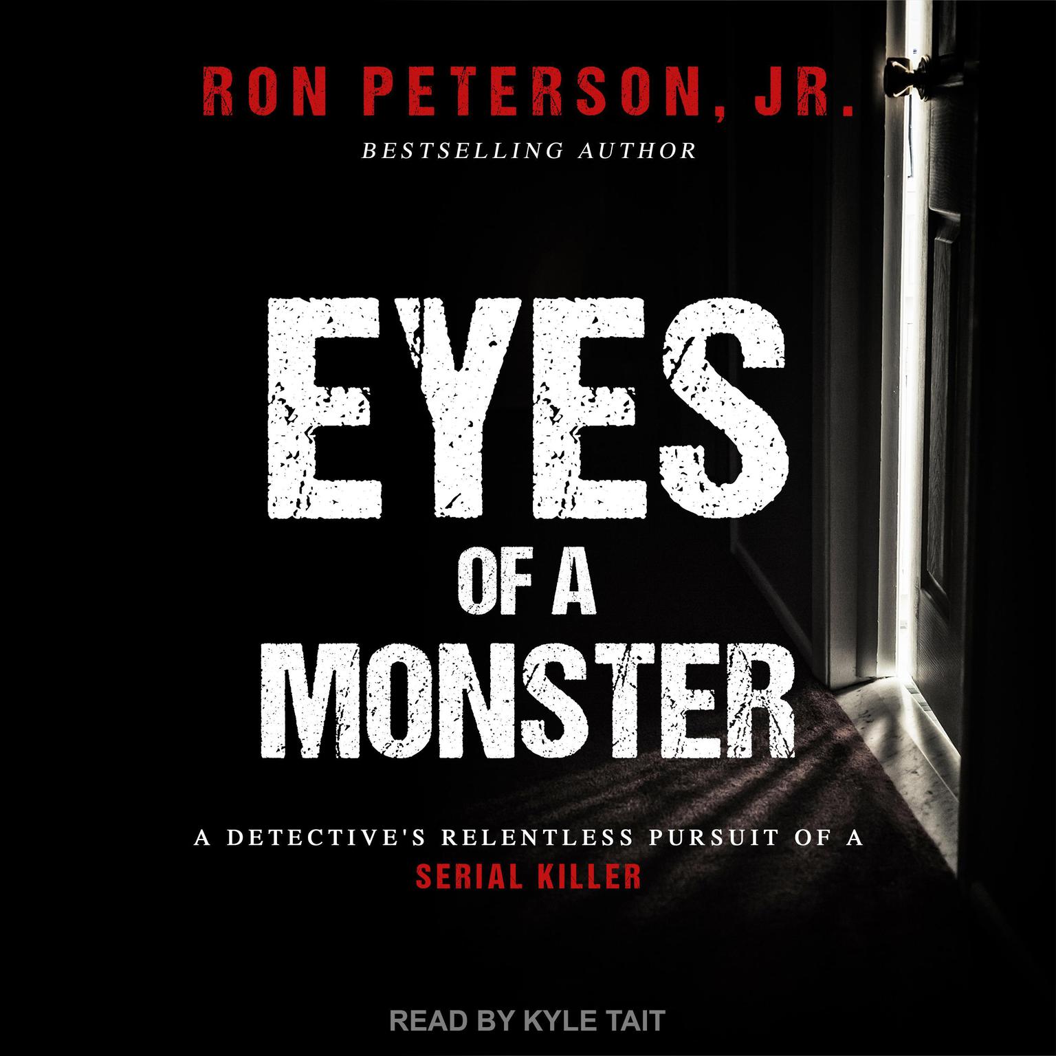 Eyes of a Monster: A Detectives Relentless Pursuit of a Serial Killer Audiobook, by Ron Peterson