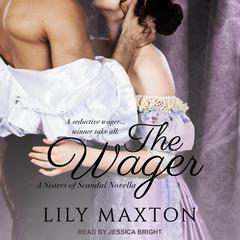 The Wager Audiobook, by Lily Maxton