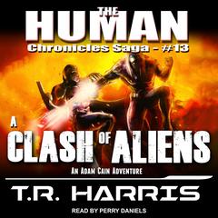 A Clash of Aliens Audiobook, by T. R. Harris