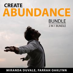 Create Abundance Bundle, 2 in 1 Bundle: Simple Abundance and The Abundance Book Audiobook, by Farrah Oaklynn